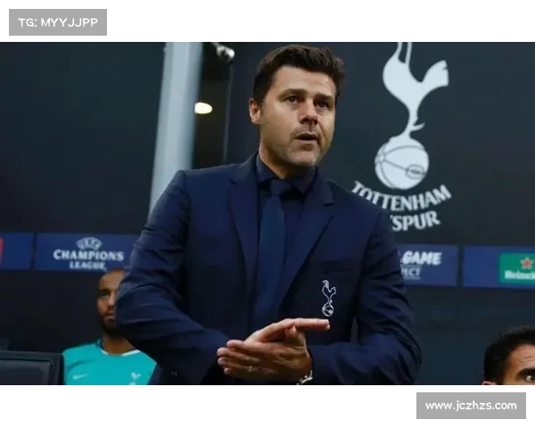 全景深度解读波切蒂诺选择执掌热刺背后隐秘多重动因与之战略考量